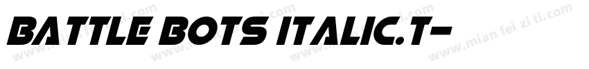Battle Bots Italic.t字体转换
